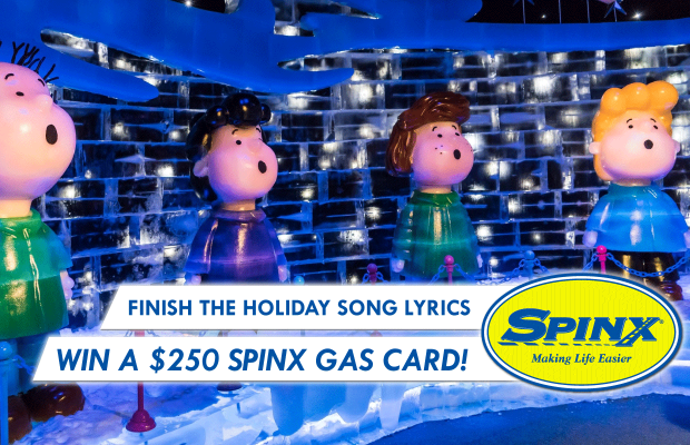 Finish the 8 Holiday Song Lyrics & Win a $250 Spinx Gas Card Finish the 8 Holiday Song Lyrics & Win a $250 Spinx Gas Card