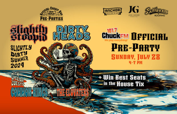 7/28: Join Chuck for the Official Slightly Stoopid/Dirty Heads Pre-Party